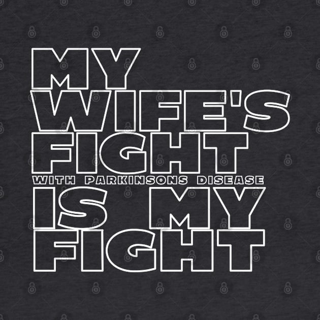 My Wife's Fight With Parkinsons Disease Is My Fight by SteveW50